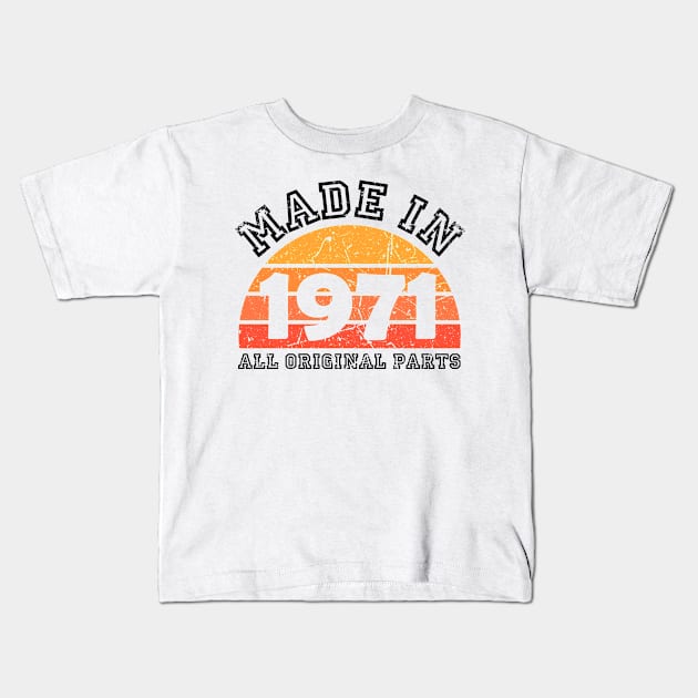 Made 1971 Original Parts 50th Birthday Kids T-Shirt by jodotodesign